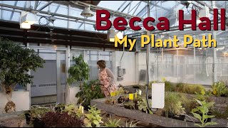 My Plant Path Becca Hall [upl. by Stine]