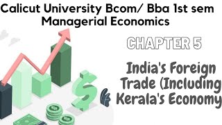 Calicut University 1st sem Bcom MANAGERIAL ECONOMICS 5 th chapter Indias foreign trade [upl. by Smallman]