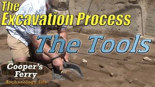 The Excavation Process The Tools [upl. by Rheingold]