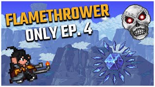 Calamity Flamethrowers ONLY Ep 4 Early Hardmode Run Through [upl. by Debra]