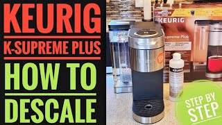 HOW TO DESCALE Keurig K Supreme Plus Coffee Maker K Cup Pod With KEURIG DESCALING SOLUTION Light ON [upl. by Kelcey]