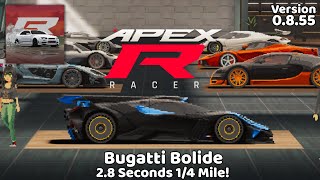 APEX Racer  Bugatti Bolide Tune  28 Seconds 14 Mile 27sec Capable Version 0855 [upl. by Brause610]