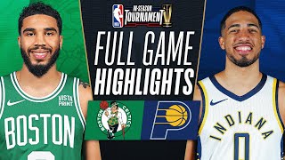 CELTICS at PACERS  NBA INSEASON TOURNAMENT 🏆  FULL GAME HIGHLIGHTS  December 4 2023 [upl. by Ysor]