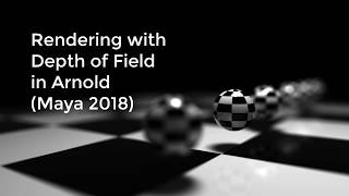 Rendering Depth of Field in Camera with Arnold in Maya 2018 [upl. by Yerga]