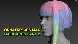 Realtime Hair for Games haircards  P2  Ornatrix 3ds Max  Fibershop [upl. by Benzel460]