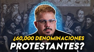 ¿60000 DENOMINACIONES Protestantes [upl. by Nov]