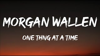 Morgan Wallen  One Thing At A Time Lyrics [upl. by Glogau]