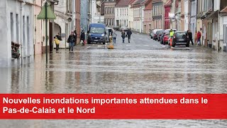 Nouvelles inondations importantes attendues dans le PasdeCalais et le Nord [upl. by Hirsch353]