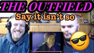 THE OUTFIELD  SAY IT ISN’T SO 😎😎😮 reaction [upl. by Onitnas]