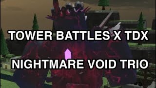 Tower battles x tdx  nightmare trio [upl. by Mal]