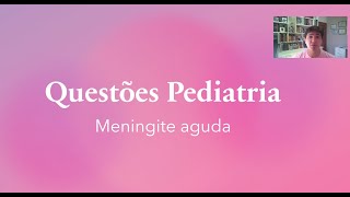 Questões Pediatria  Meningite bacteriana [upl. by Murdock535]