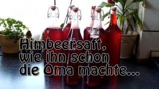 Himbeersaft selber machen wie ihn schon meine Oma machte [upl. by Elad]