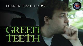 GREENTEETH Teaser Trailer 2 [upl. by Nylatsyrc159]