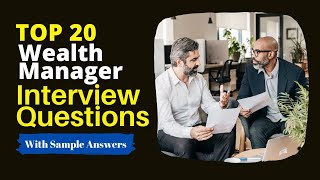 Wealth Manager Interview Questions and Answers for 2024 [upl. by Juanita]