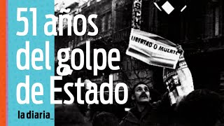 51 años del golpe de Estado  Ciclo  la diaria [upl. by Janerich853]