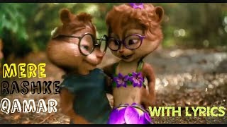 quotMere Rashke Qamarquot ft Chipmunks With Lyrics [upl. by Greenman246]