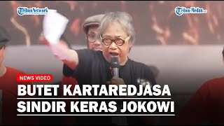 Butet Kartaredjasa Sindir Keras Presiden Jokowi Baca Pantun Hingga Sebut Ngintili [upl. by Imoen]