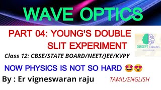 WAVE OPTICS 04 YOUNGS DOUBLE SLIT EXPERIMENT YDSE CLASS 12 CBSE NCERTTAMIL CONCEPT CAPSULES [upl. by Yr681]