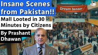 Insane Scenes from Pakistan  DREAM BAZAAR Mall Looted by Pakistanis in 30 Mins  By Prashant Dhawan [upl. by Eam69]