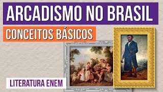 ARCADISMO NO BRASIL conceitos básicos  Resumo de Literatura para o Enem  Camila Brambilla [upl. by Aneeras890]