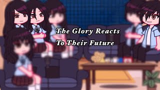 The Glory Reacts To Their Future MY FIRST VIDEO [upl. by Anneis769]