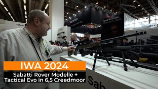 IWA 2024 Zwei neue Sabatti Rover Modelle und die Tactical Evo in 65 Creedmoor [upl. by Varipapa]