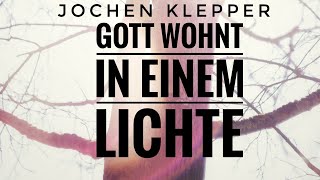 Gott wohnt in einem Lichte  Jochen Klepper [upl. by Albina]