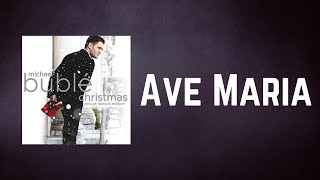 Michael Buble  Ave Maria Lyrics [upl. by Rafe]