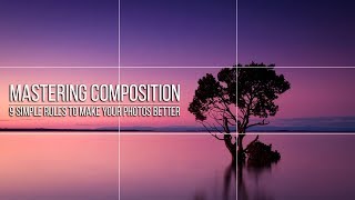 Mastering COMPOSITION in Photography  9 simple tips [upl. by Curt]