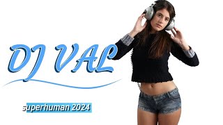 DJ VAL  Superhuman ♫ New Top HiT 2024  new ultrahd video [upl. by Anceline448]