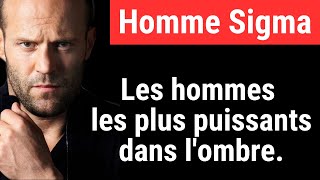 Les hommes Sigma les hommes les plus puissants qui restent dans lombre [upl. by Kcirb]