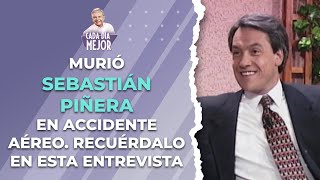 Murió SEBASTIÁN PIÑERA en accidente aéreo Recuérdalo en esta entrevista Cap 361 CADA DÍA MEJOR TV [upl. by Shermy11]