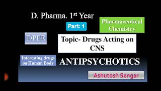 Antipsychotic agentsdrugs for D pharm 1 year Pharmaceutical chemistry CNS drugs Part1 DP 1 year [upl. by Atrahc]