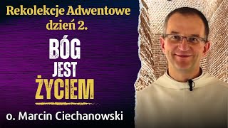 Dzień 2 quotBÓG JEST ŻYCIEMquot Rekolekcje Adwentowe Jasna Góra  o Marcin Ciechanowski [upl. by Zetnom]