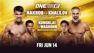 ONE Friday Fights 67 Nakrob vs Khalilov [upl. by Adil]