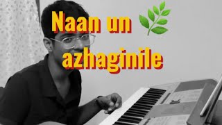 Naan un azhaginile 🌿✨ Aesthetic cover coversong arjitsingh [upl. by Terrag]