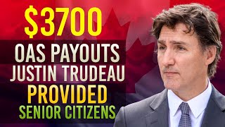 3700 Payouts in OAS Provided to Senior Citizens Across Canada by Justin Trudeau [upl. by Alletneuq473]