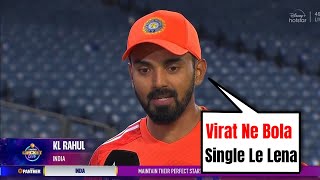 Kl Rahul Reveals Last Minute Talk With Virat Kohli As Virat Wants To Take Single But Rahul Denied [upl. by Krysta]