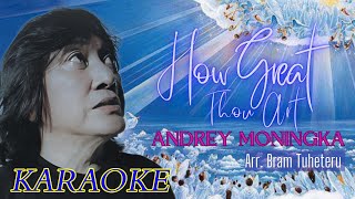 HOW GREAT THOU ART Karaoke  Andrey Moningka [upl. by Esilegna]