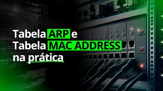 Tabela ARP e Tabela MAC ADDRESS na Prática [upl. by Eirrek20]