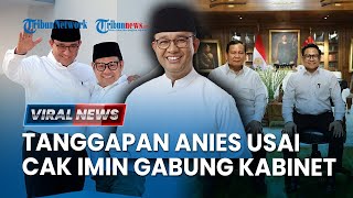 🔴Tanggapan Anies Baswedan soal Cak Imin Bergabung ke Kabinet Jelang Pelantikan PrabowoGibran [upl. by Namsu]