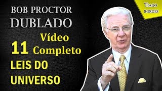 Bob Proctor  11 Leis do Universo COMPLETO DUBLADO [upl. by Dohsar]