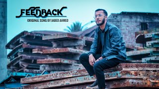 Feedback  Original Song by Jabed Ahmed [upl. by Reffineg]