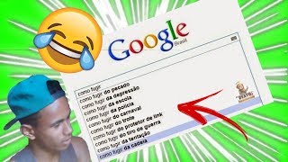 AS PESQUISAS MAIS IDIOTAS DO GOOGLE  NÃO EXISTE LIMITE [upl. by Enasus812]