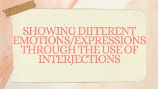 Different EmotionsExpressions through the use of Interjections📝 [upl. by Wesley]