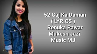 52 Gaj Ka Daman  LYRICS   Pranjal D  Aman Jazi  Renuka P  Mukesh Jazi  Sahil S  Deep Lyrics [upl. by Pearson]