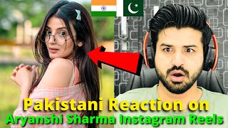 Pakistani React on Indian  Aryanshi Sharma Latest Reels VIDEOS  Reaction Vlogger [upl. by Ahsimot357]