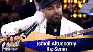 İsmail Altunsaray  Kız Senin [upl. by Dnalel]