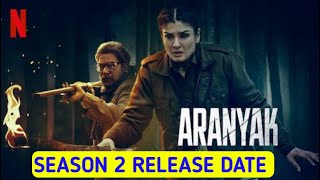 Aranyak Season 2 Release Date Netflix [upl. by Nord792]