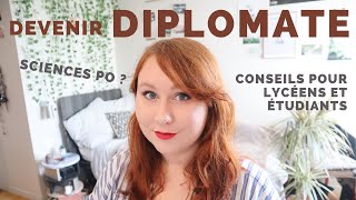 Comment DEVENIR DIPLOMATE  Explications pour lycéens et étudiants [upl. by Lasorella]